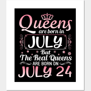 Queens Are Born In July Real Queens Are Born On July 24 Birthday Nana Mom Aunt Sister Wife Daughter Posters and Art